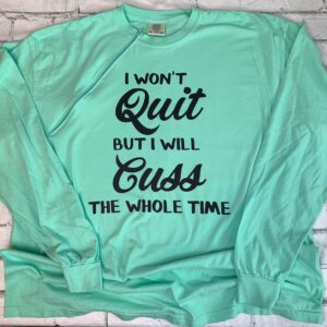 I Won’t Quit But I Will Cuss The Whole Time - Island Reef  Zipper Chemo Port Long Sleeve Shirt