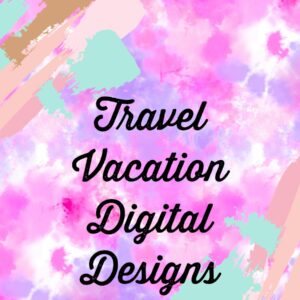 Travel Vacation Digital Designs