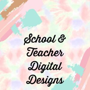 School & Teacher Digital Designs