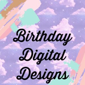 Birthday Digital Designs