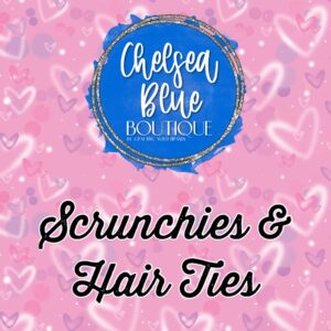 Scrunchies & Hair Ties