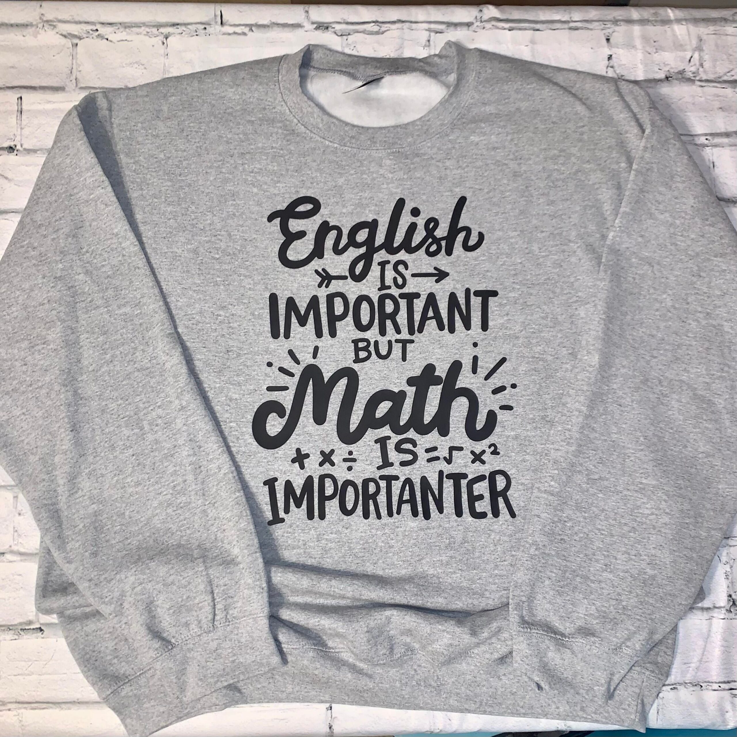 English is Important Math Is Importanter Sweatshirt