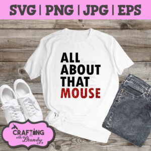 All About That Mouse svg | SVG | PNG | JPG | eps cut file