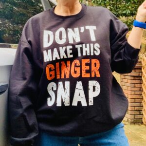 Don't Make this Ginger Snap Sweatshirt
