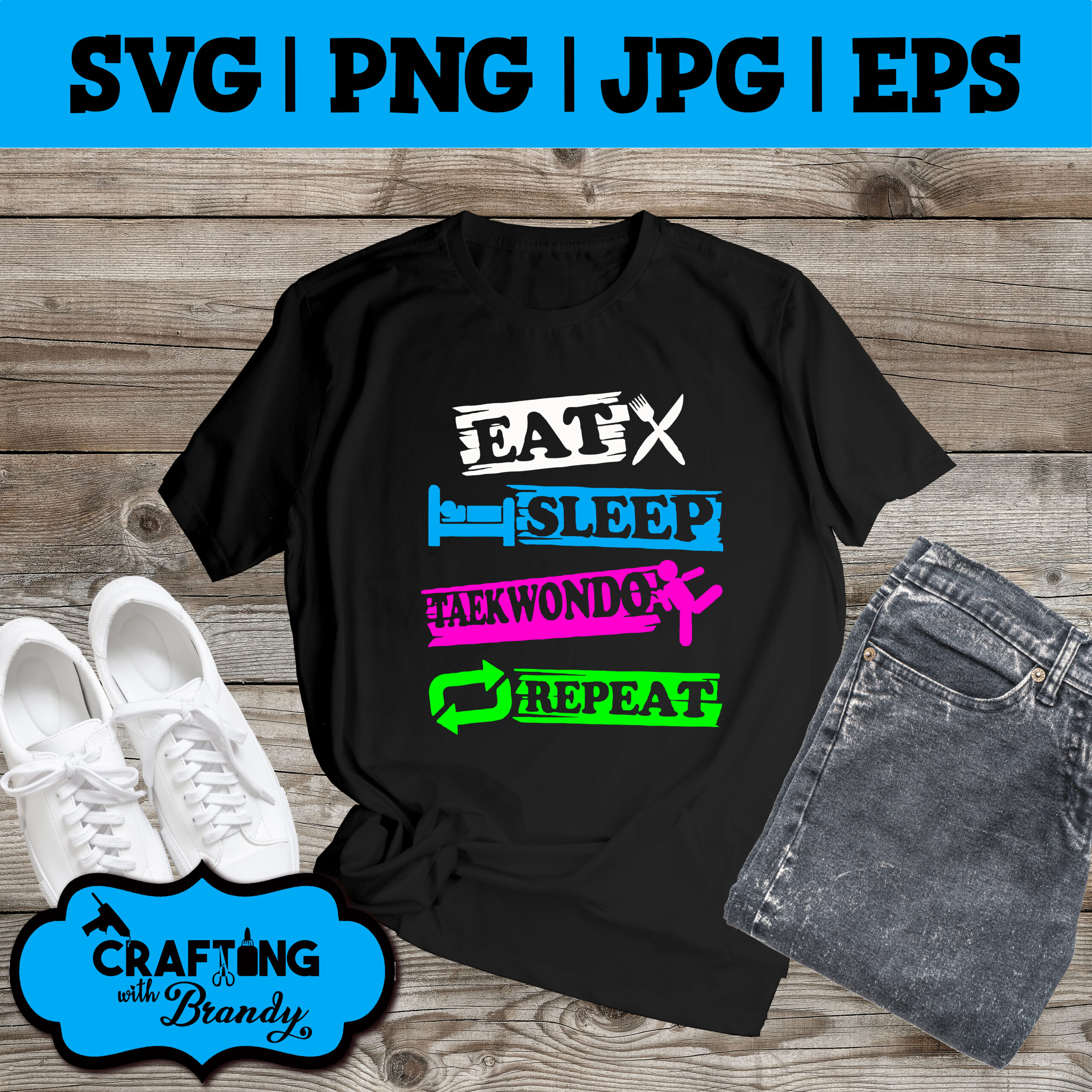 Eat Sleep Tae Kwon Do Repeat design | SVG | PNG | JPG | eps cut file