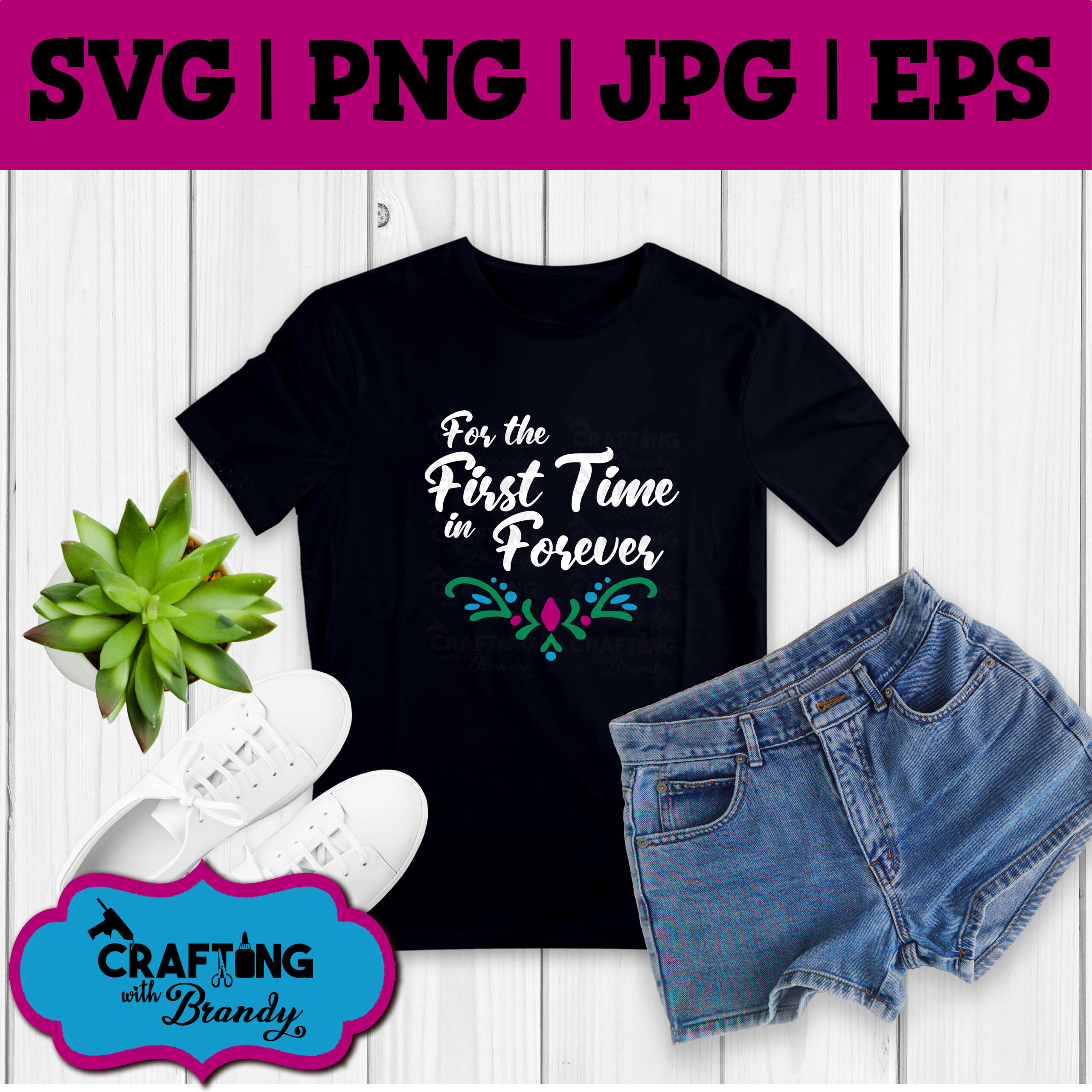 For the First Time in Forever Design | SVG | PNG | JPG | eps cut file