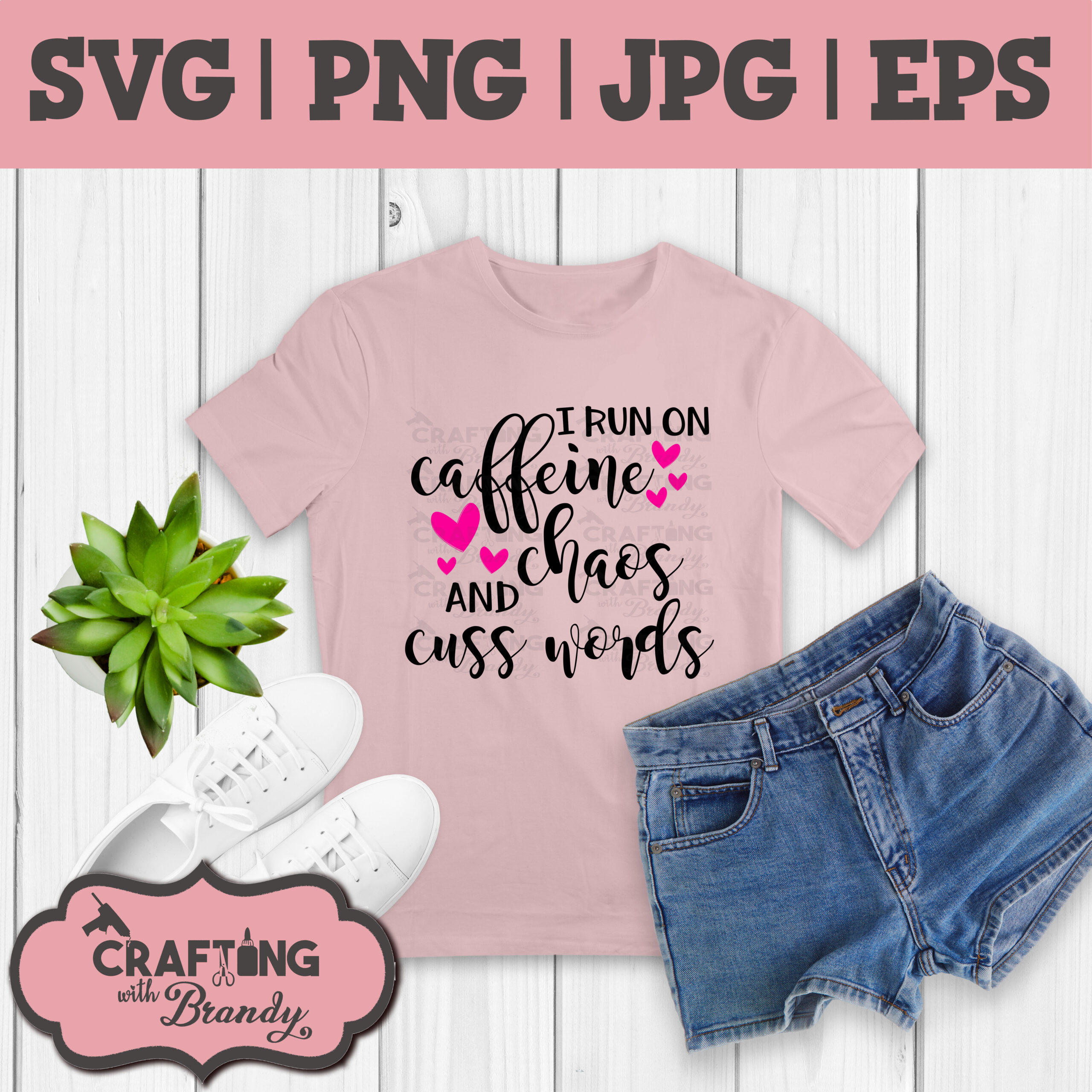 I Run On Caffeine Chaos and Cuss Words | SVG | PNG | JPG | eps cut file