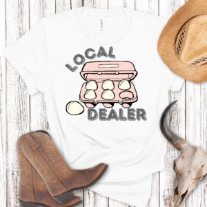 Local Dealer Egg Tshirt, Longsleeve or Sweatshirt