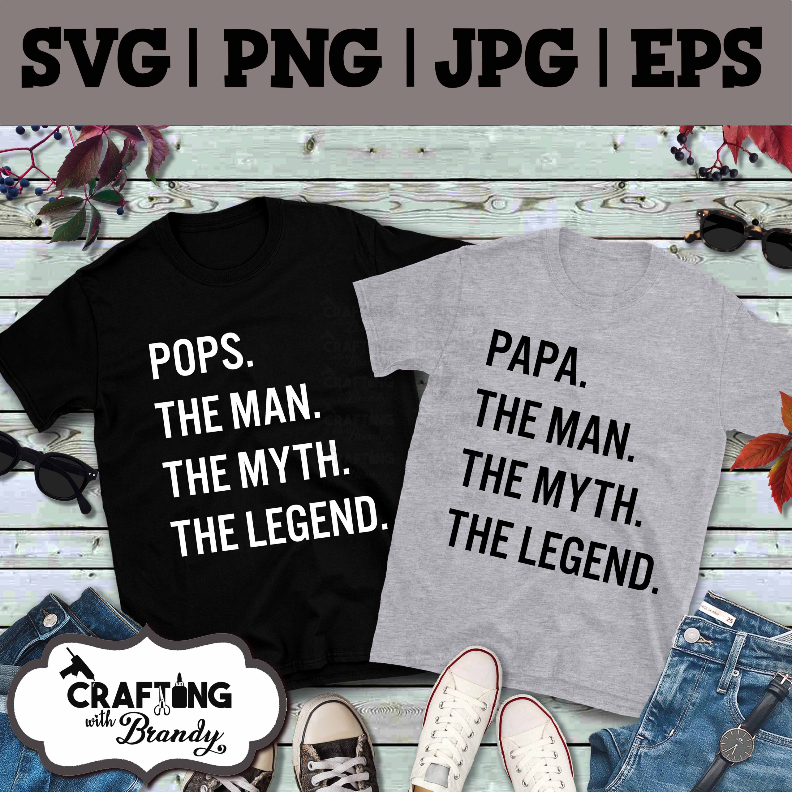 Pops and Papa The Man The Myth The Legend 2 Designs | SVG | PNG | JPG | eps cut file