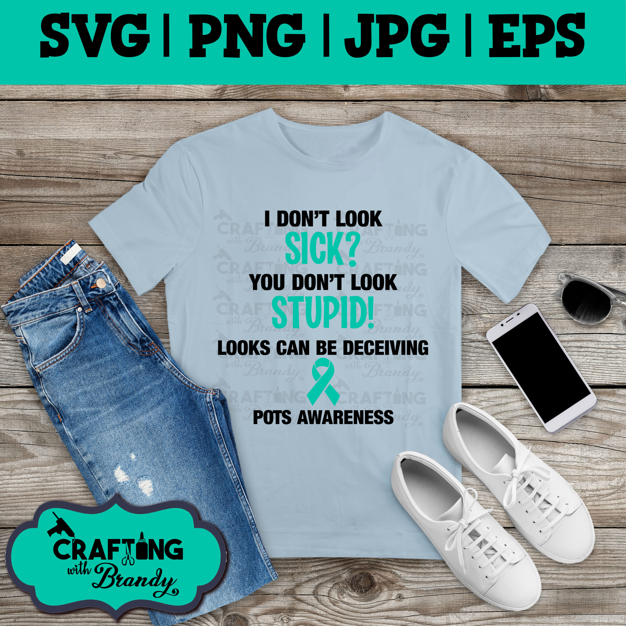 I Don't Look Sick You Don't Look Stupid Looks Can be Deceiving | Postural Orthostatic Tachycardia Syndrome | SVG | PNG | JPG | eps cut file