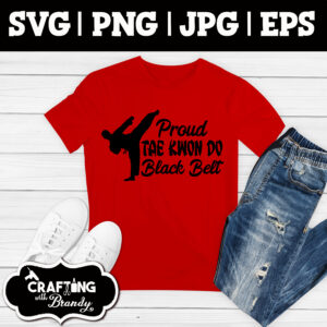 Proud Tae Kwon Do Black Belt design | SVG | PNG | JPG | eps cut file