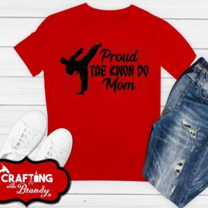 Proud Tae Kwon Do Mom