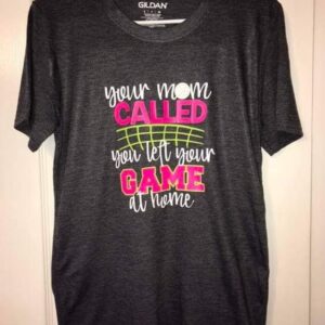 You Left Your Game At Home Volleyball Shirt
