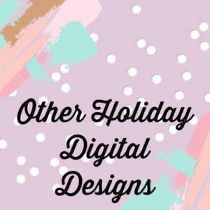 Other Holiday Digital Designs