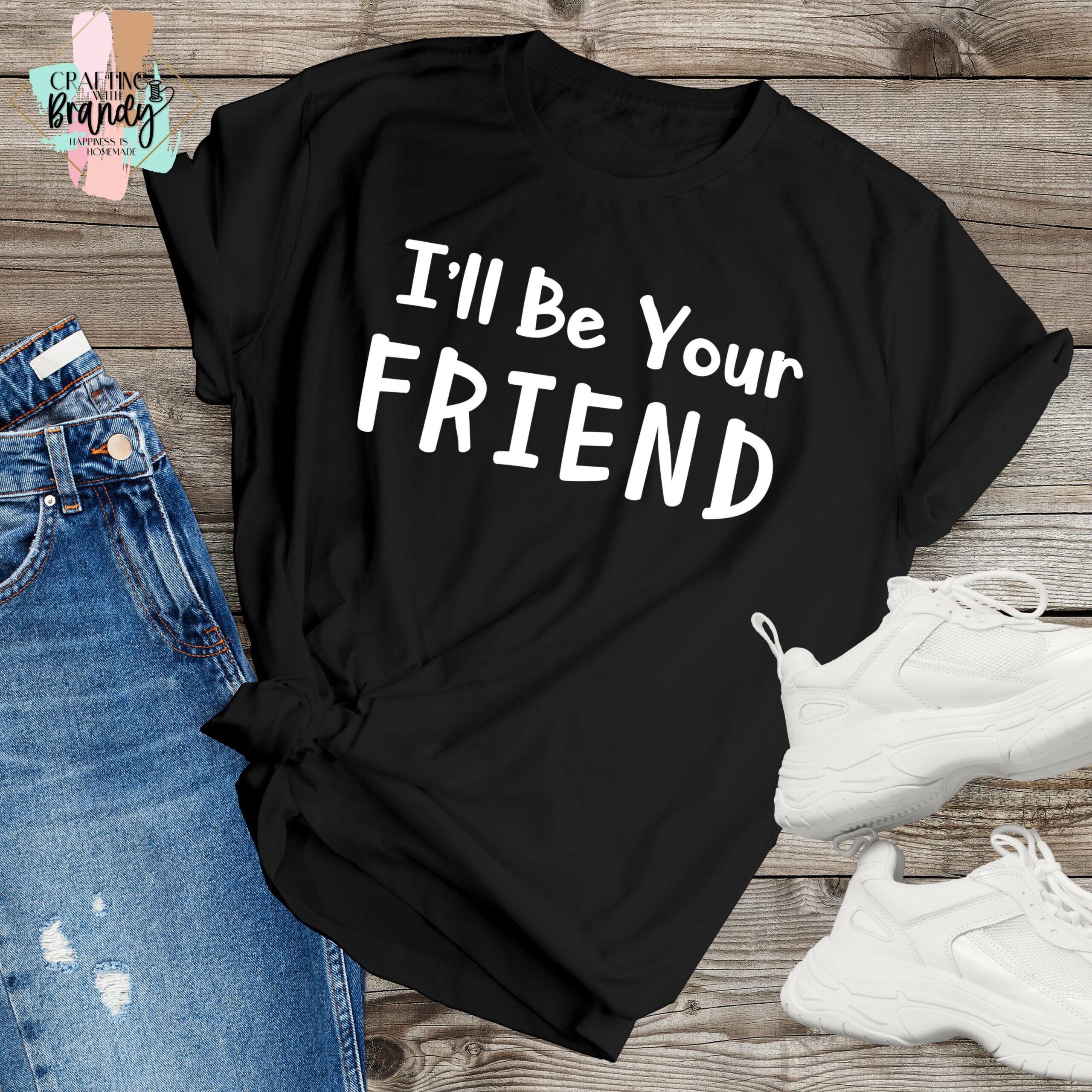 I'll Be Your Friend Shirt