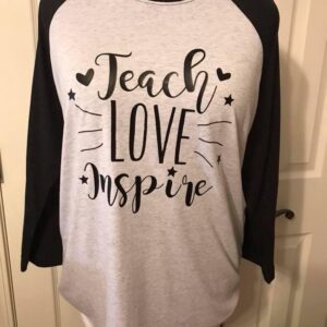 Teach Love Inspire Raglan
