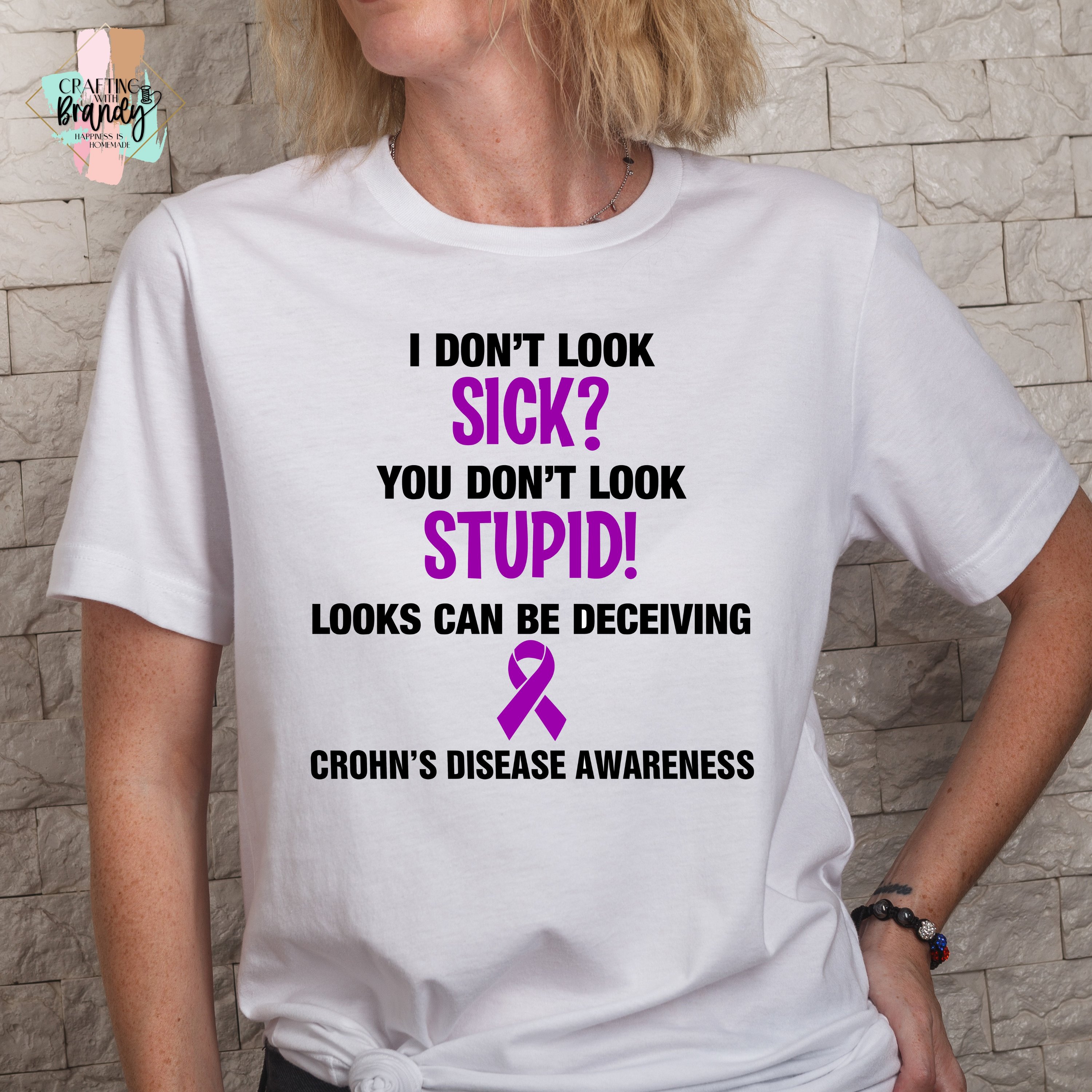 I Don't Look Sick? Crohn's Awareness Shirt
