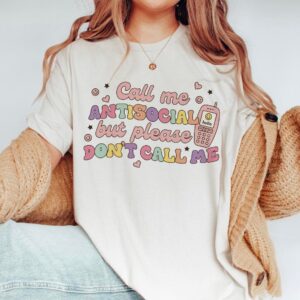 Call Me Antisocial But Please Don't Call Me Shirt