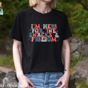 I'm Here For the Snacks & Freedom Shirt