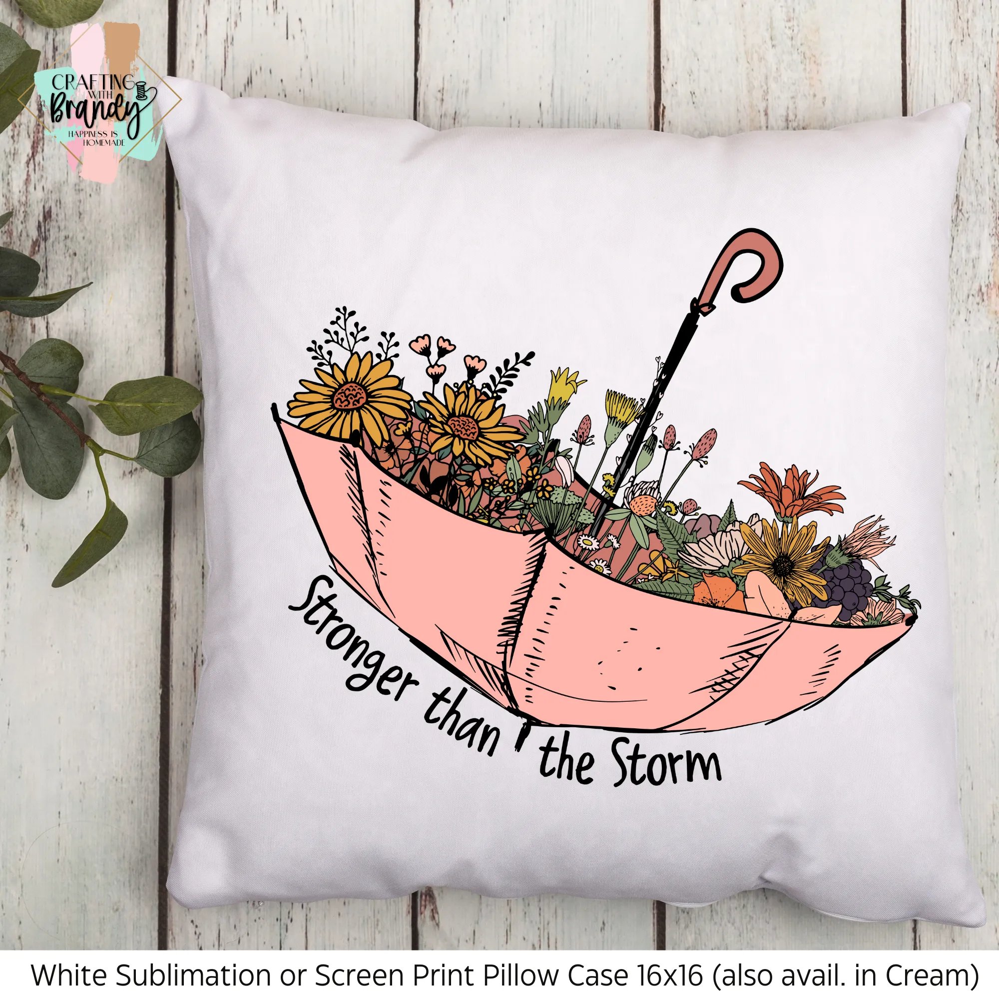 Stronger Than The Storm Flower Umbrella 16 x 16 Screen Print or Sublimation Pillow Case