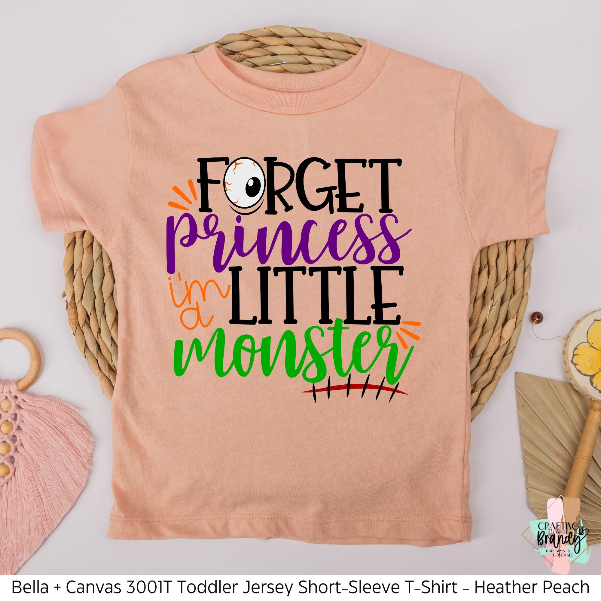 Forget Princess I'm A Little Monster Toddler Shirt