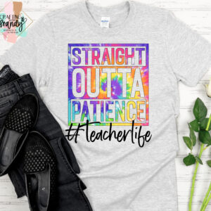 Straight Outta Patience Shirt