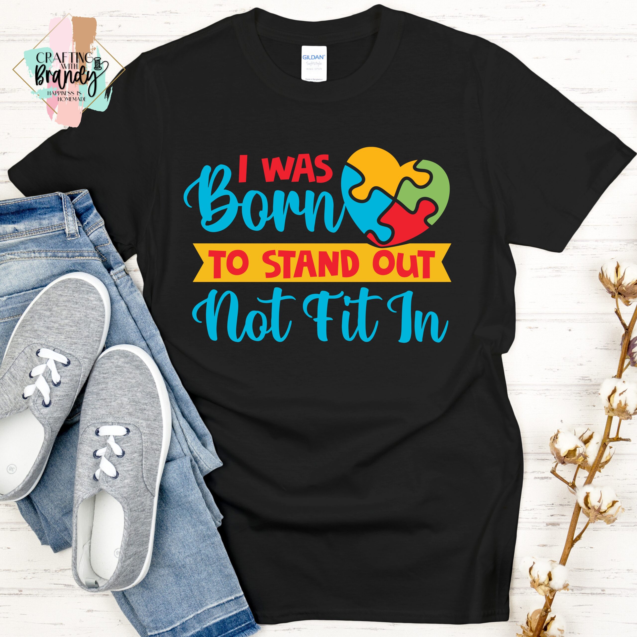 I Was Born to Stand Out Not Fit In Shirt