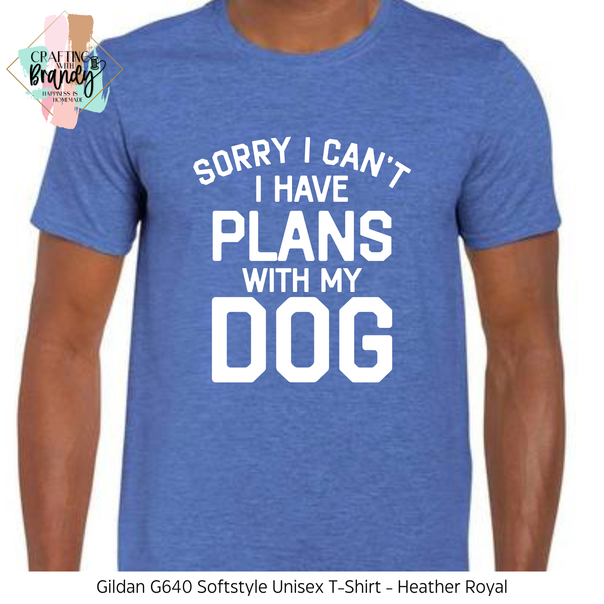 Sorry I Can't I Have Plans With My Dog Shirt
