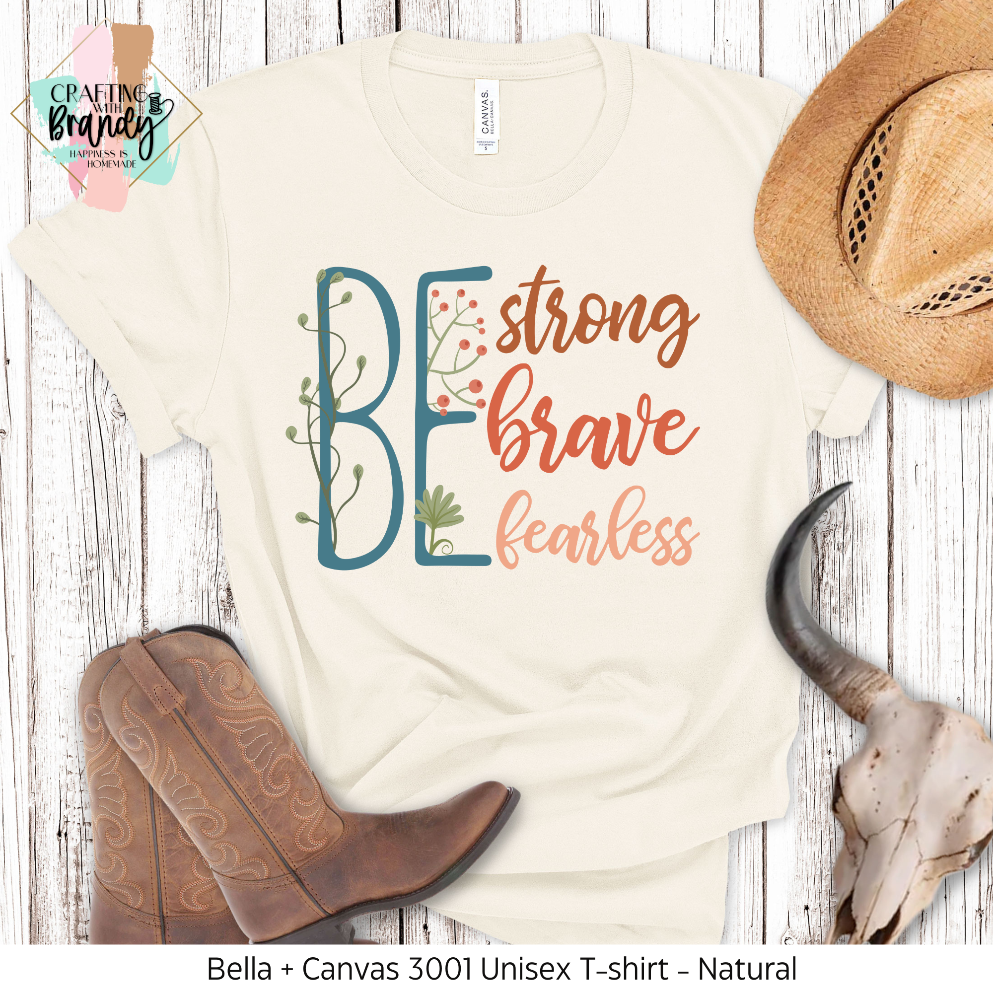 Be Strong Be Brave Be Fearless Shirt