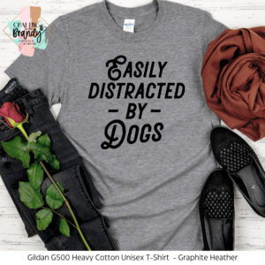 Easily Distracted By Dogs Shirt