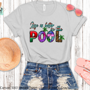 Life Is Better In The Pool Shirt