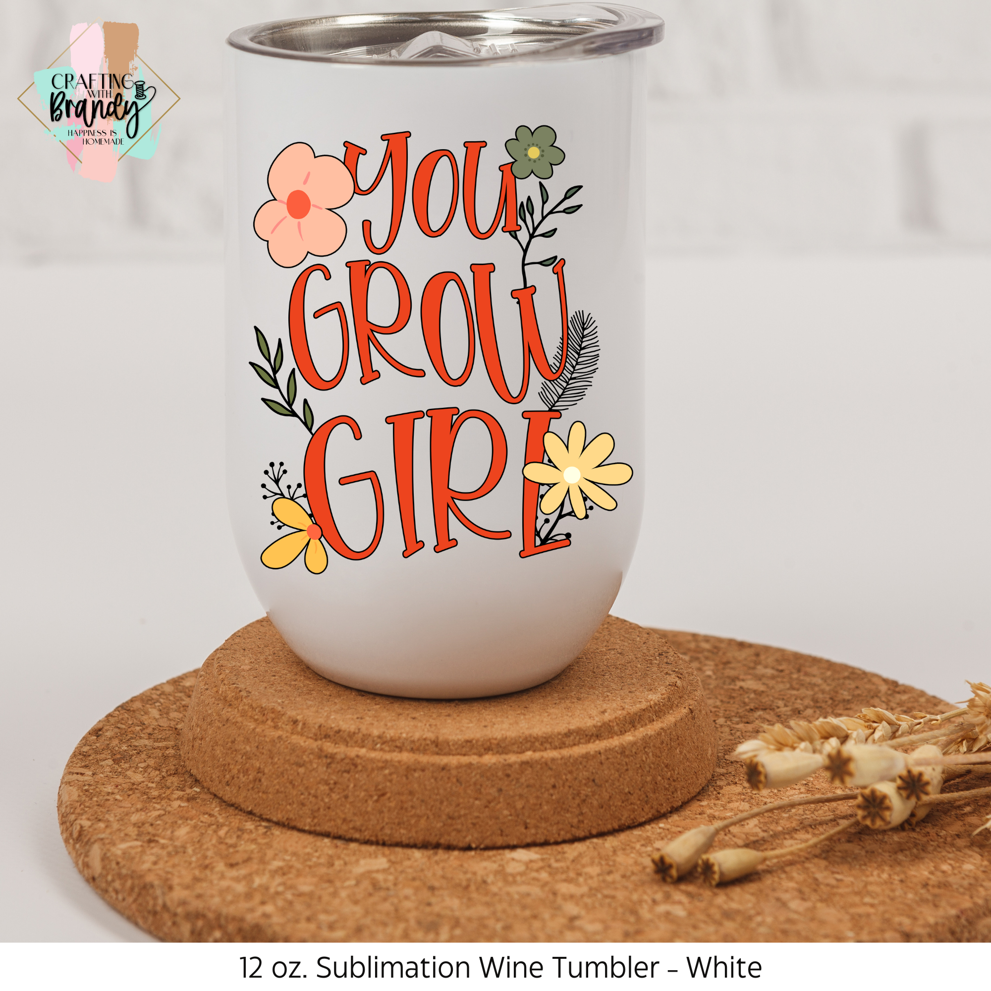You Grow Girl Sublimation Wine Tumbler