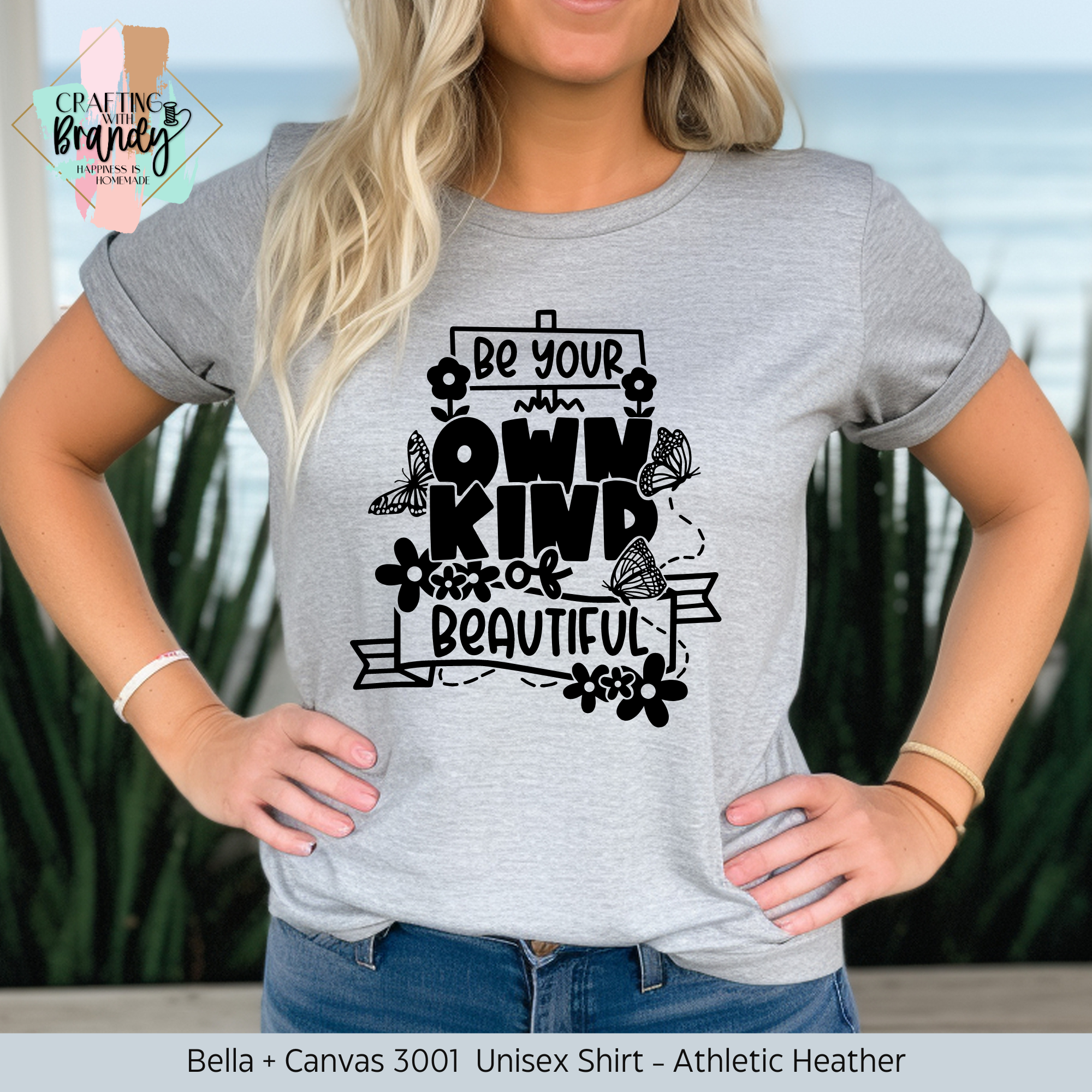 Be Your Own Kind of Beautiful Shirt