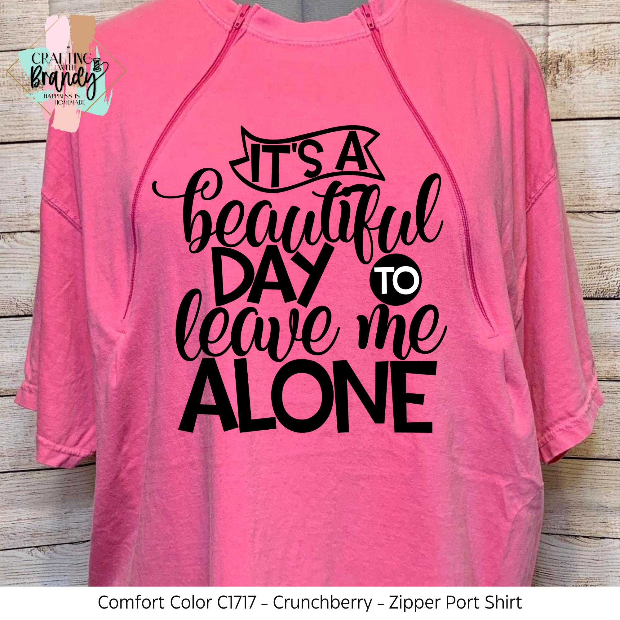 It's A Beautiful Day To Leave Me Alone - Crunchberry Zipper Port Shirt