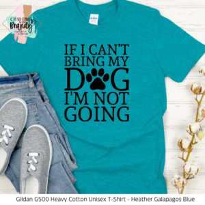 If I Can't Bring My Dog I'm Not Going Shirt