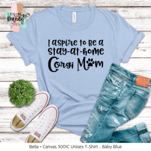 I Aspire To Be A Stay-At-Home Corgi Mom Shirt