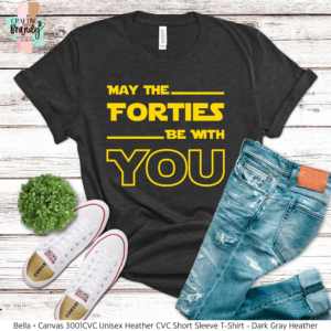 May the Forties Be With You Shirt