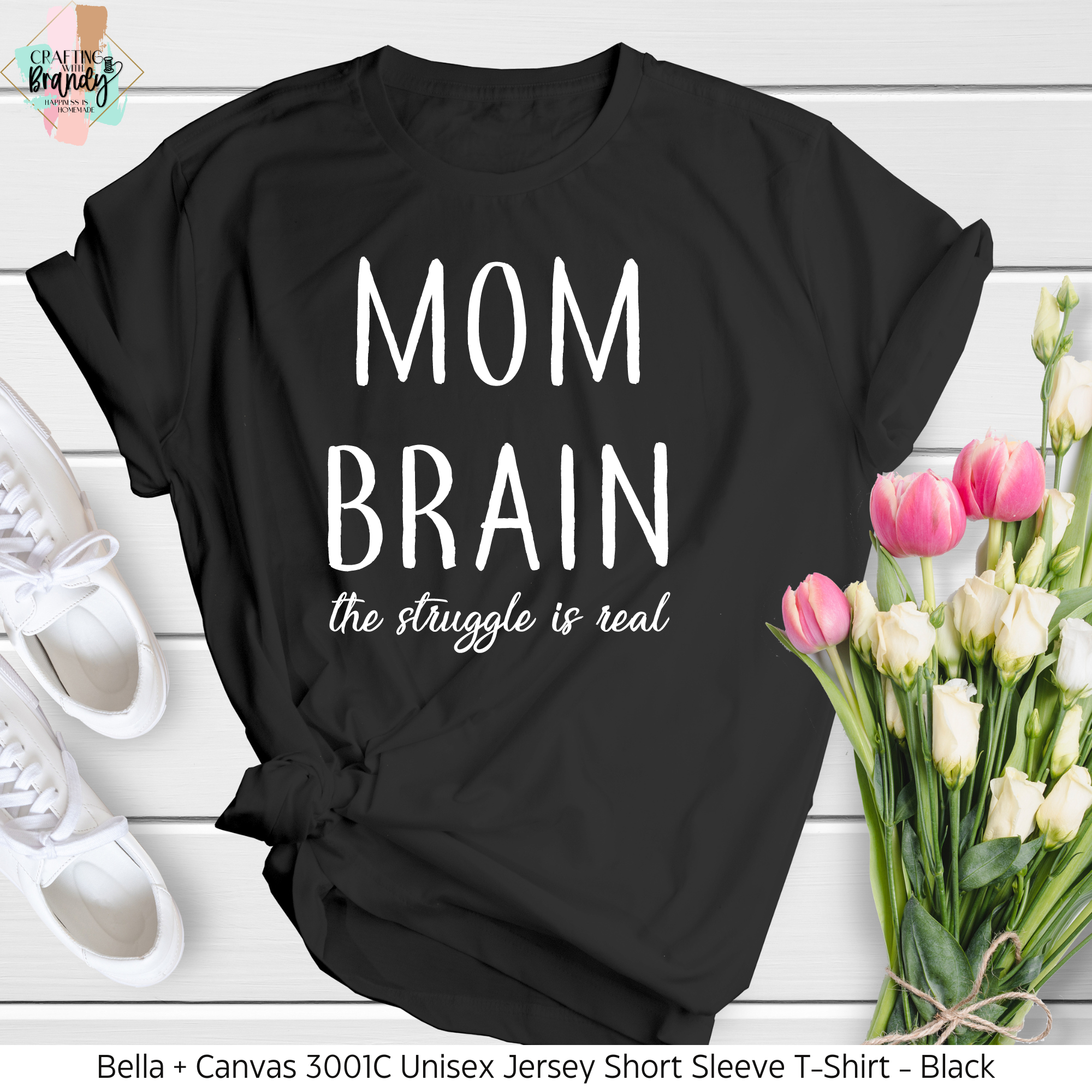 Mom Brain The Struggle is Real Shirt