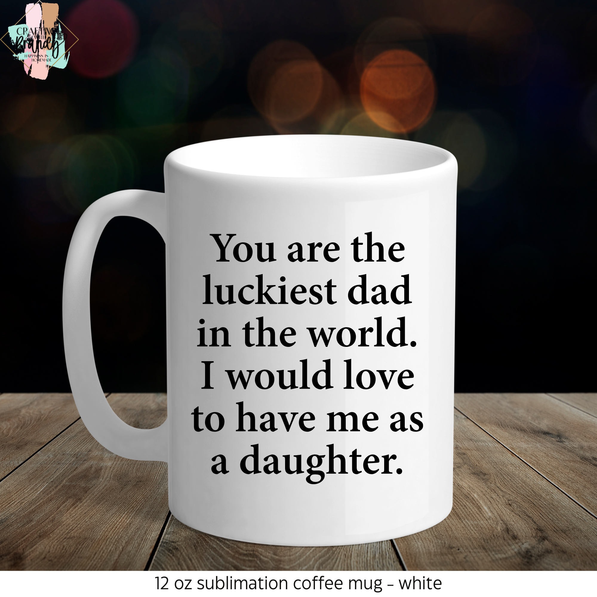 You Are The Luckiest Dad Sublimation Mug