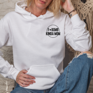 F-Bomb Kind of Mom Hoodie