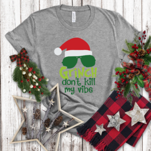 Grinch Don't Kill My Vibe T-Shirt