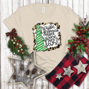 Maybe Christmas Doesn't Come from a Store T-shirt