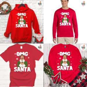 OMG Santa Elf Sweatshirt, Hoodie, Tshirt or Longsleeve