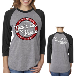 Proud Member of the That's the Pointe Dance Family Personalized Raglan