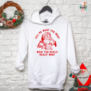 Tell Me What You Want Santa Hoodie