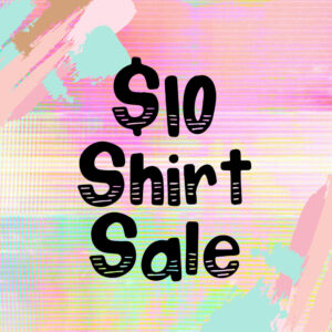 $10 Shirt Sale