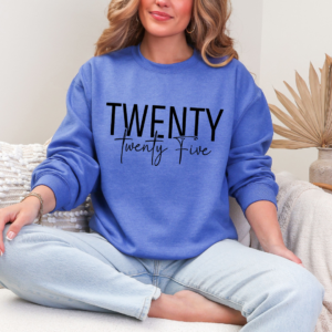 Twenty Twenty Five Sweatshirt
