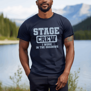 Stage Crew I Work In The Shadows Tshirt